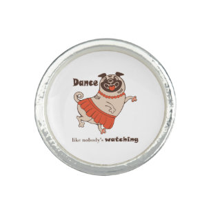 Dance like nobody is watching Pug Girl Ring