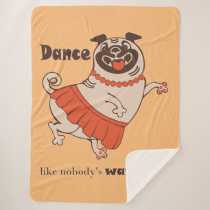Dance like nobody is watching Pug Girl Sherpa Blanket