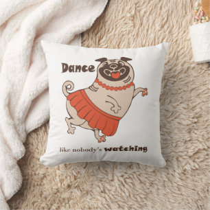 Dance like nobody is watching Pug Girl Throw Pillow