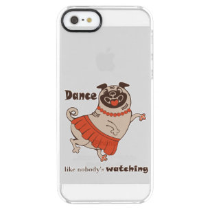 Dance like nobody is watching Pug Girl Clear iPhone SE/5/5s Case