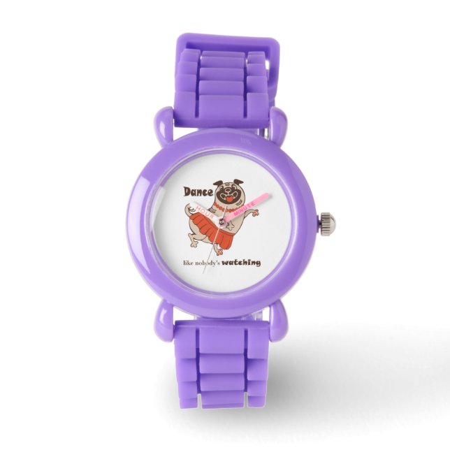 Dance like nobody is watching Pug Girl    Watch (Front)