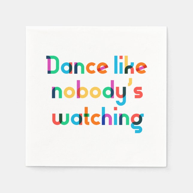 Dance like nobody’s watching napkins (Front)