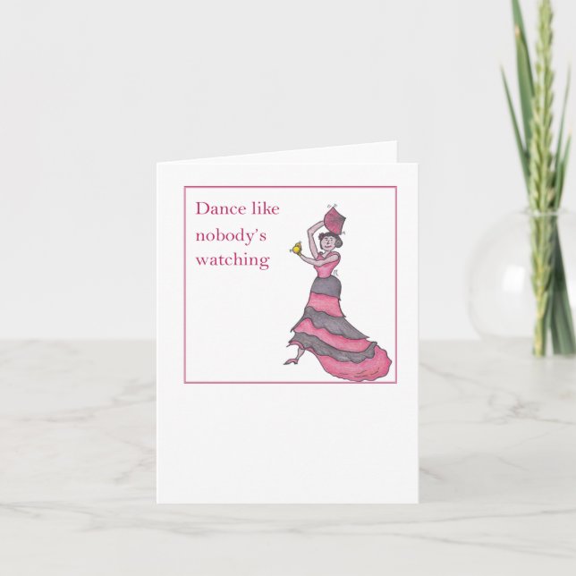 Dance like nobody's watching Greeting Card (Front)