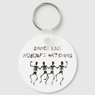 Dance Like Nobody's Watching Keychain