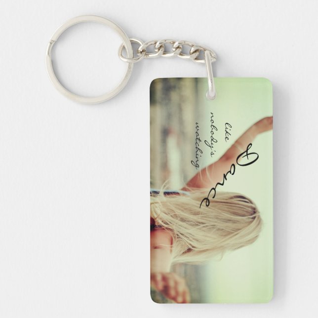 Dance like nobody's watching keychain (Front)