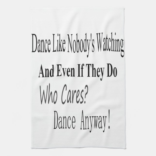 Dance Like Nobody's Watching Kitchen Towel (Vertical)