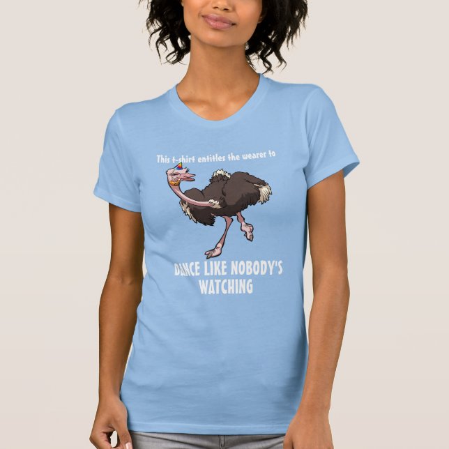 Dance Like Nobody's Watching Party Ostrich Cartoon T-Shirt (Front)