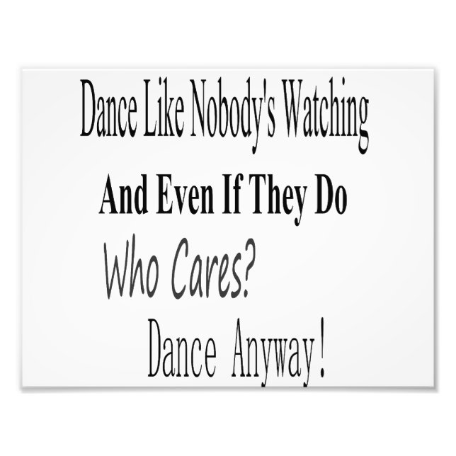 Dance Like Nobody's Watching Photo Print (Front)