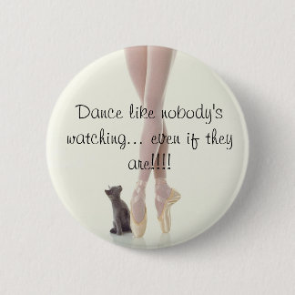 Dance Like Nobody's Watching Pinback Button
