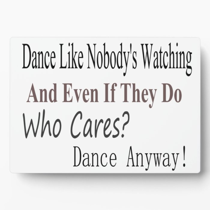 Dance Like Nobody's Watching Plaques