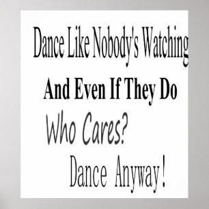 Dance Like Nobody's Watching Poster