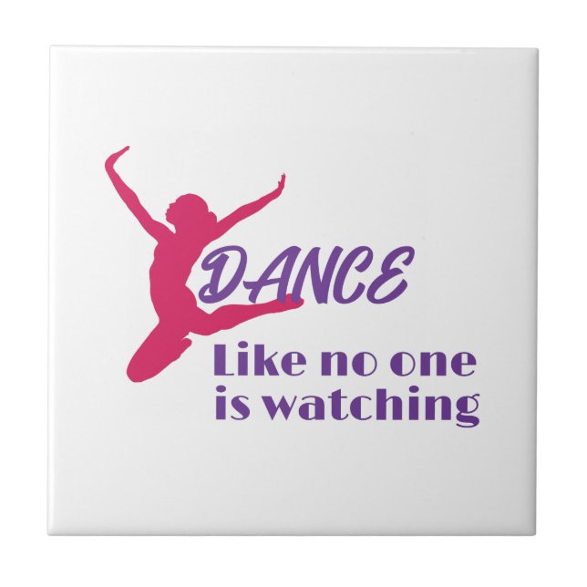 Dance Like Noone Is Watching Ceramic Tile (Front)