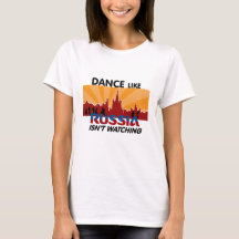 Dance Like Russia Isn't Watching