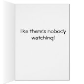 Dance like there's nobody watching! cards (Inside (Right))