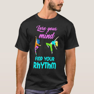 Dance Lose Your Mind Find Rhythm Passion Soul Sals T-Shirt