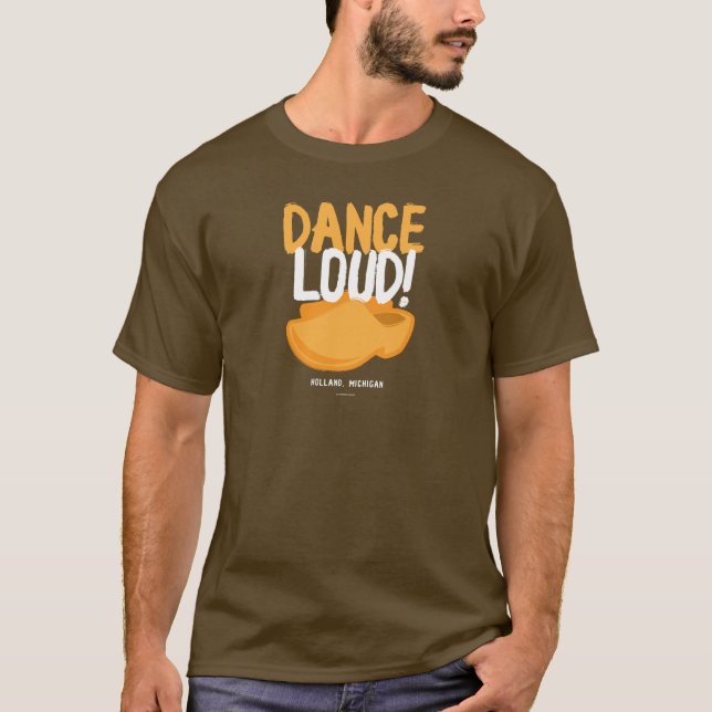 Dance Loud™ T-Shirt (Front)