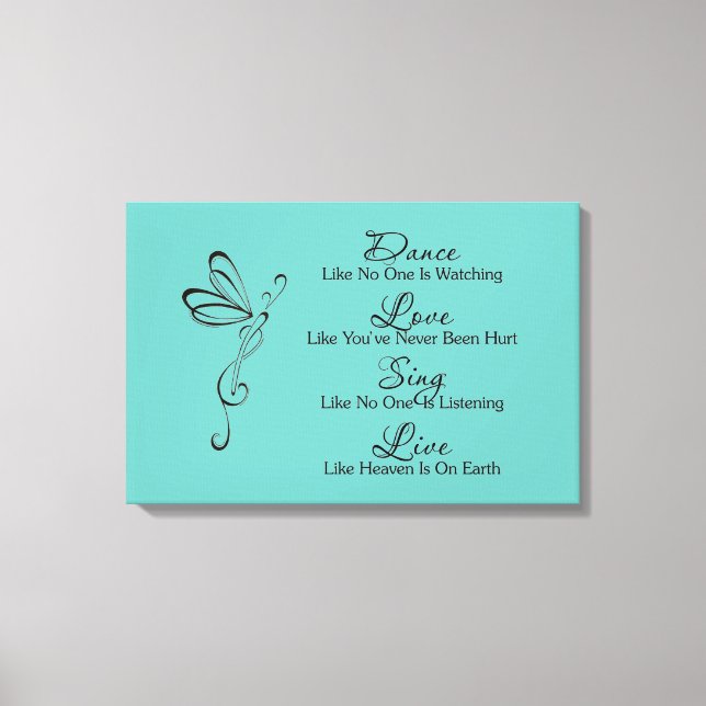 Dance, Love, Sing, Live Canvas Print (Front)