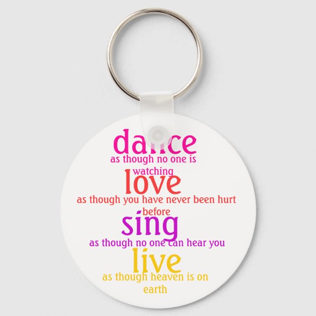 dance, love, sing, live keychain (Front)
