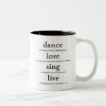 Dance, Love, Sing &amp; Live Two-tone Coffee Mug at Zazzle