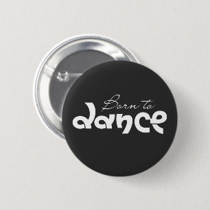 Dance Lover Gift Born To Dance Typography Button