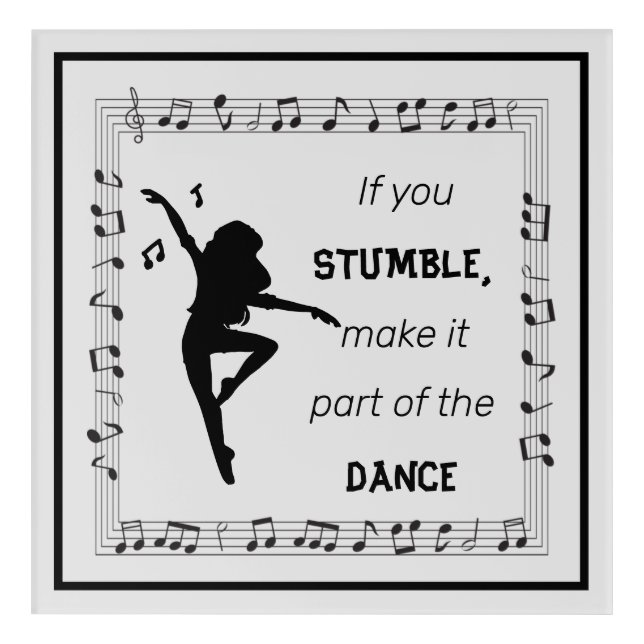 Dance Lover Inspirational Quote with Musical Notes Acrylic Print (Front)