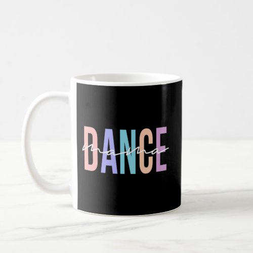 Dance Mama Dance Mom MotherS Day Coffee Mug