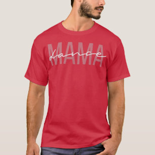 Dance Mama Funny Dance Mom Mothers Day T-Shirt