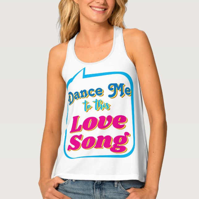 Dance Me To This LOVE SONG, Tank Top (Front)