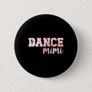 Dance Mimi Of A Dancer Mimi Dancing Mimi Grandma  Button