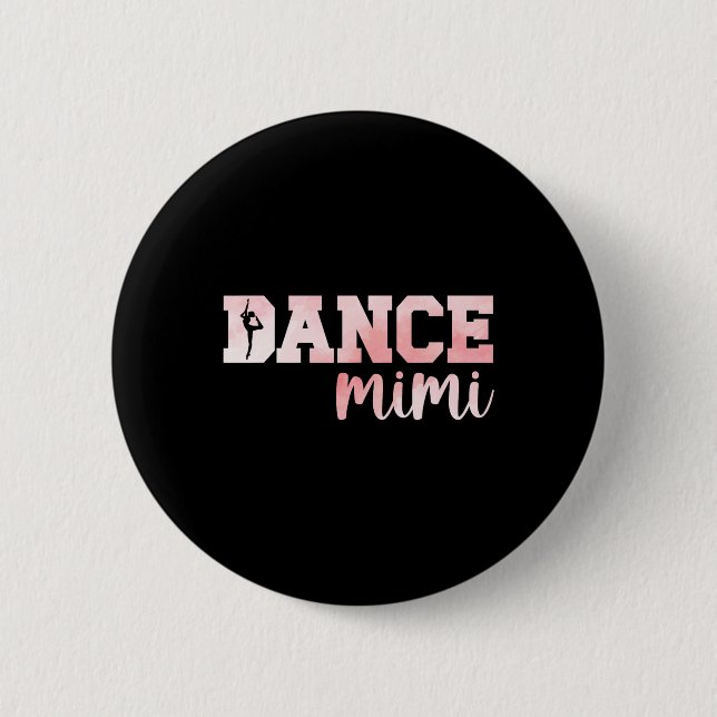 Dance Mimi Of A Dancer Mimi Dancing Mimi Grandma  Button (Front)