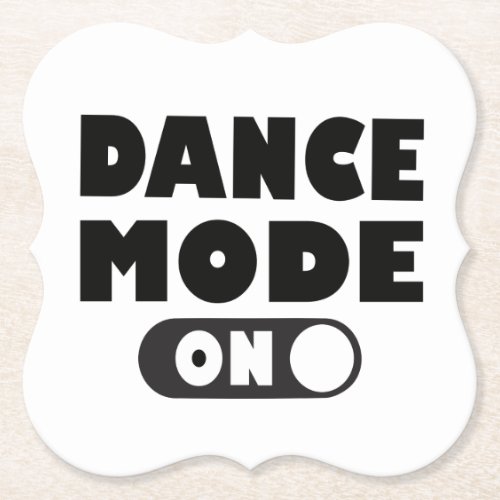 Dance Mode On Dancer Dancing Quote Wedding Party Paper Coaster