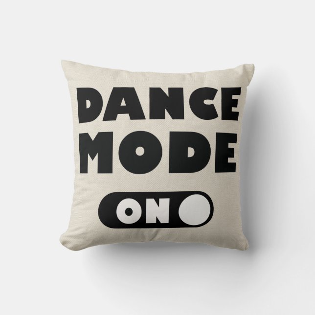Dance Mode On Dancing Quote Tan / Gray Throw Pillow (Front)