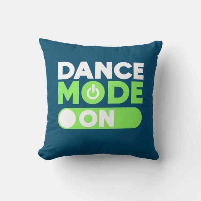 Dance Mode On Throw Pillow (Front)