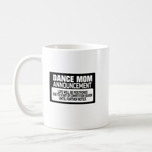 Dance Mom Announcement Coffee Mug