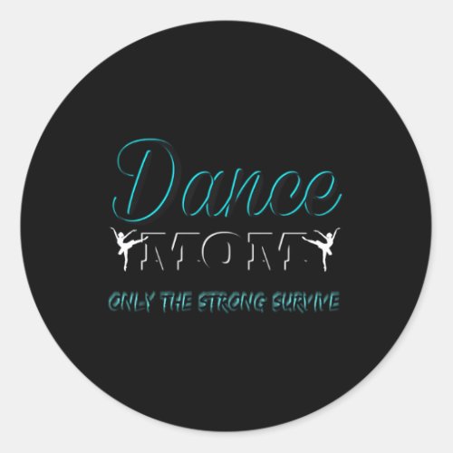 Dance Mom Ballet Ballerina Hip Hop Tap Dance Classic Round Sticker
