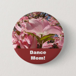 Dance Mom! buttons Pink Dogwood Flowers Spring