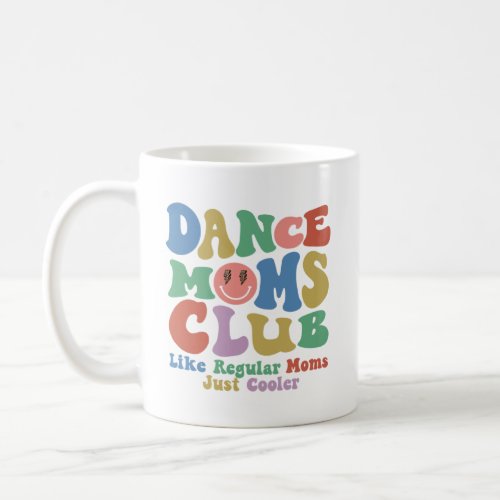 Dance Mom Club Trendy Groovy Dance Teacher Dancing Coffee Mug
