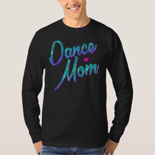 Dance Mom Dancing Mommy Mother Disco 1 T_Shirt