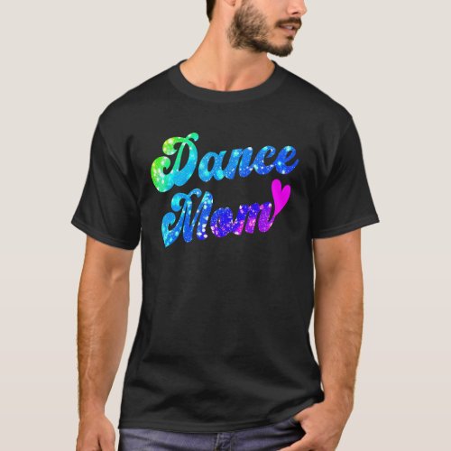 Dance Mom  Dancing Mommy Mother T_Shirt