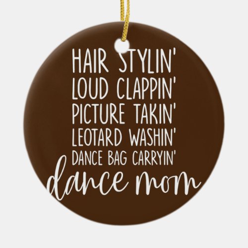 Dance Mom Favorite Mom Dance Bag Carryin  Ceramic Ornament