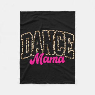 Dance Mom Leopard Dancing Mama Mom Life Girls Wome Fleece Blanket