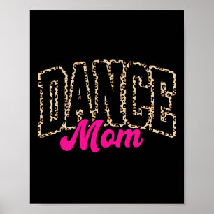 Dance Mom Leopard Dancing Mom Life Girls Women Dan Poster