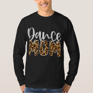 Dance Mom Leopard Funny Dance Mom Mother's Day T-Shirt