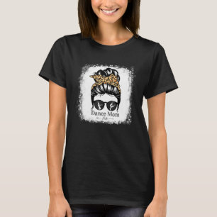 Dance Mom Messy Bun Hair Funny Leopard Dancer 3 T-Shirt