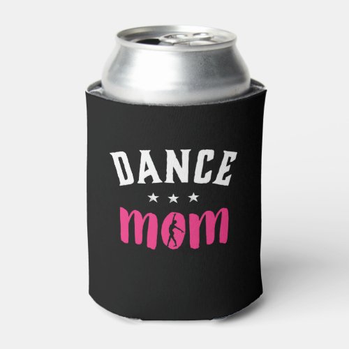 Dance Mom Proud Mother of Dancer Daughter Can Cooler