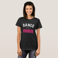 Dance Mom Proud Mother of Dancer Daughter