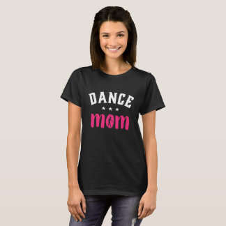Dance Mom Proud Mother of Dancer Daughter T-Shirt