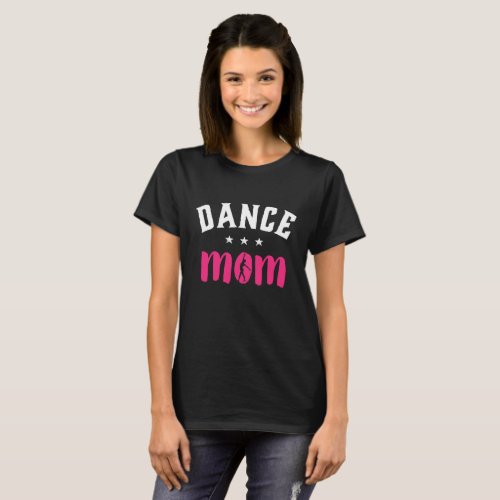 Dance Mom Proud Mother of Dancer Daughter T_Shirt