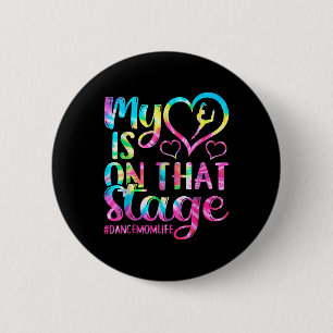Dance Mom Retro My Heart Is On That Stage Dance Re Button