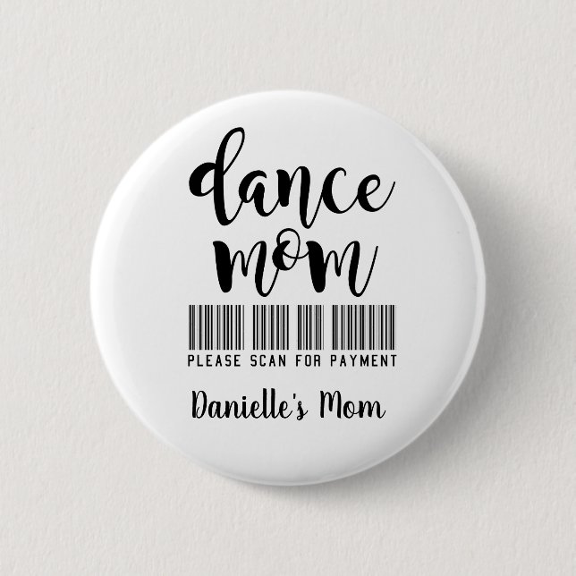 Dance Mom- Scan for Payment Personalized Button (Front)